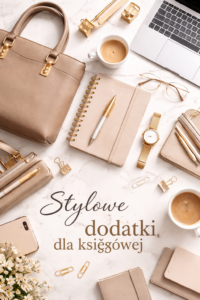 Stylowe dodatki dla księgowej – jak połączyć elegancję z funkcjonalnością